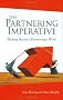 The Partnering Imperative: Making Business Partnerships Work