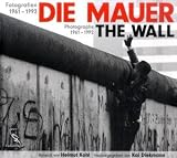 Die Mauer - Fotografien 1961-1992