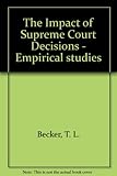 The impact of Supreme Court decisions : empirical studies