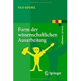 Form der wissenschaftlichen Ausarbeitung: Studienarbeit, Diplomarbeit, Dissertation, Konferenzbeitrag (eXamen.press)von "Tilo Gockel"