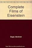 The complete films of Eisenstein, together with an unpublished essay by Eisenstein