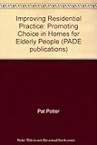 Improving residential practice : promoting choice in homes for elderly people