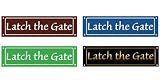Latch the Gate Sign in Chocolate Brown with Light Tan Copy