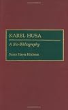 Books : Karel Husa: A Bio-Bibliography (Bio-Bibliographies in Music)