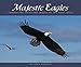 Majestic Eagles: Compelling Facts and Images of the Bald Eagle (Wildlife Appreciation)
