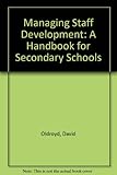 Managing staff development : a handbook for secondary schools