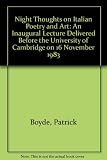 Night thoughts on Italian poetry and art : an inaugural lecture delivered before the University of Cambridge on 16 November 1983