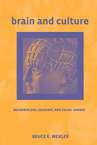 Brain and Culture: Neurobiology, Ideology, and Social Change (MIT Press)