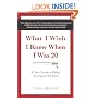 What I Wish I Knew When I Was 20: A Crash Course on Making Your Place in the World