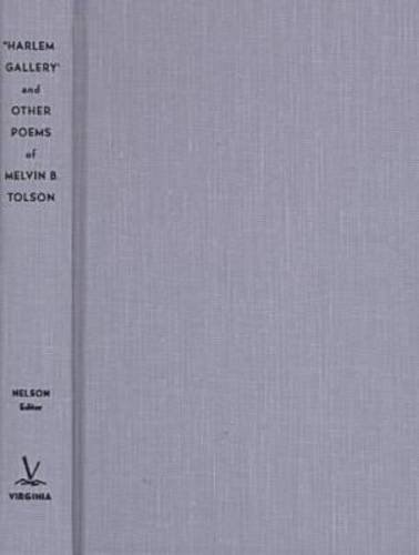 Harlem Gallery and Other Poems of Melvin B. Tolson