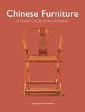 Chinese Furniture: A Guide to Collecting Antiques