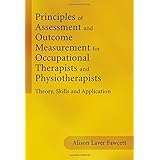 principles of assessment and outcome measurement for occupational therapists and physiotherapists theory skills