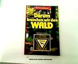 Darum brauchen wir den Wald - Michael Lohmann