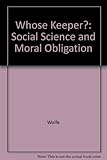 Whose keeper? : social science and moral obligation