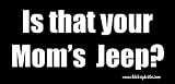 Review StickerPirate  / Is That Your Mom's Jeep? Bumper Sticker / Decal