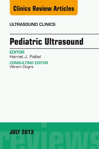 Pediatric Ultrasound, An Issue of Ultrasound Clinics, (The Clinics: Radiology)