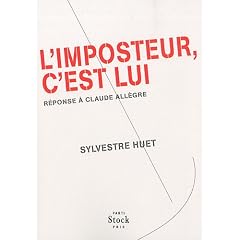 L'imposteur, c'est lui: R�ponse � Claude All�gre