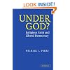 Under God?: Religious Faith and Liberal Democracy