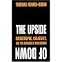 The Upside of Down: Catastrophe, Creativity and the Renewal of Civilisation