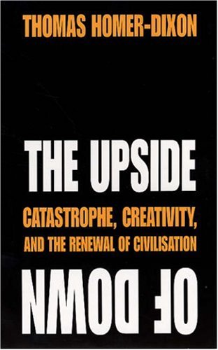The Upside of Down: Catastrophe, Creativity and the Renewal of Civilisation
