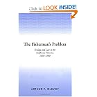 The Fisherman's Problem: Ecology and Law in the California Fisheries, 1850-1980 (Studies in... by Arthur F. McEvoy
