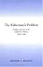 The Fisherman's Problem: Ecology and Law in the California Fisheries, 1850-1980 (Studies in Environment and History)