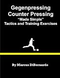 Gegenpressing - Counter Pressing  Made Simple: Tactics and Training Exercises