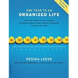 One Year to an Organized Life: From Your Closets to Your Finances, the Week-by-Week Guide to Getting Completely Organized for Goodby Regina Leeds