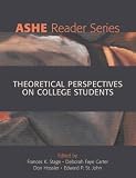 Theoretical Perspectives on College Students (2nd Edition) (Ashe Reader)