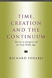 Time, Creation and the Continuum: Theories in Antiquity and the Early Middle Ages