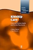 Kinship care : fostering effective family and friends placements