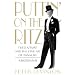 Puttin' On the Ritz: Fred Astaire and the Fine Art of Panache, A Biography