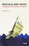 Practical debt advice : your guide to relief of debt in Scotland