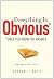 Everything Is Obvious