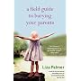 A Field Guide to Burying Your Parents by Liza Palmer