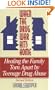 When the Drug War Hits Home: Healing the Family Torn Apart by Teenage Drug Abuse
