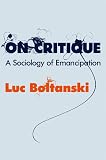 On critique : a sociology of emancipation
