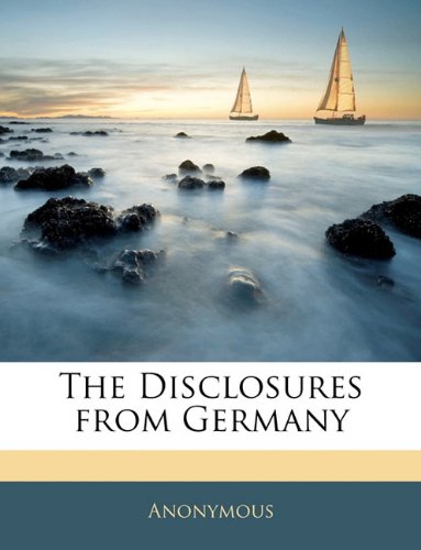 The Disclosures from Germany The Disclosures from Germany