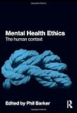 Mental Health Ethics: The Human Context