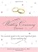 The Wedding Ceremony Planner: The Essential Guide to the Most Important Part of Your Wedding Day