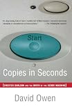 Copies in Seconds: How a Lone Inventor and an Unknown Company Created the Biggest Communication Breakthrough Since Gutenberg--Chester Carlson and the Birth of Xerox