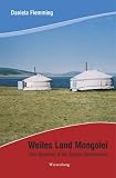 Produkt-Bild: Weites Land Mongolei: Vom Baikalsee in die Steppe Zentralasiens