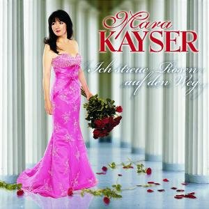 Mara Kayser - Ich Streue Rosen auf Den Weg - Zortam Music
