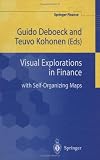 Visual Explorations in Finance: with Self-Organizing Maps (Springer Finance)