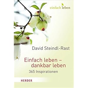Einfach leben - dankbar leben: 365 Inspirationen