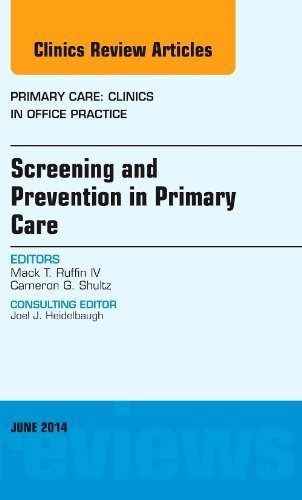 Screening and Prevention in Primary Care, An Issue of Primary Care: Clinics in Office Practice, 1e (The Clinics: Internal Medicine) 1st Edition by Ruffin IV MD MPH, Mack T. (2014) Hardcover
