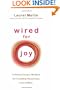 Wired For Joy!: A Revolutionary Method for Creating Happiness from Within