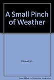 A small pinch of weather : and other stories