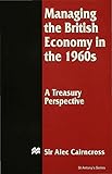 Managing the British economy in the 1960s : a Treasury perspective
