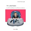 TV LOBOTOMIE - La v�rit� scientifique sur les effets de la t�l�vision